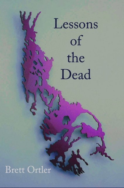 Brett Ortler - Lessons of the Dead, E-bok