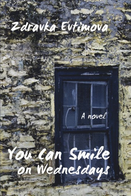 Zdravka Evtimova - You Can Smile on Wednesdays, E-bok