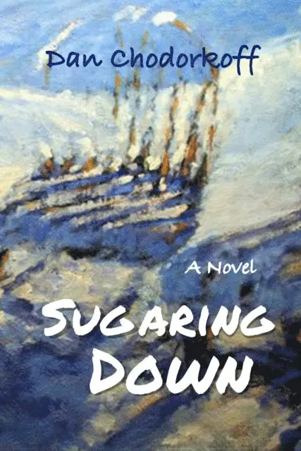 Dan Chodorkoff - Sugaring Down, E-bok. Tillgänglighet: Lägg i varukorg