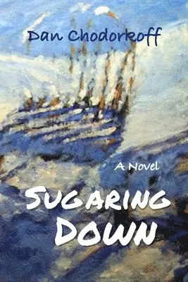 Dan Chodorkoff - Sugaring Down, Häftad. Tillgänglighet: Lägg i varukorg