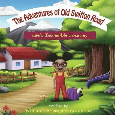 William Christopher Scandrett - The Adventures of Old Swifton Road: Lee's Incredible Journey, Häftad. Tillgänglighet: Lägg i varukorg