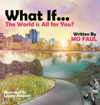 Maureen Mo Faul - What if ... the world is for you?, Inbunden. Tillgänglighet: Lägg i varukorg