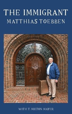 Matthias Toebben - The Immigrant, Inbunden