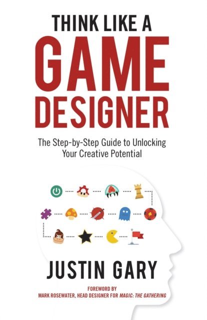 Justin Gary - Think Like A Game Designer, E-bok