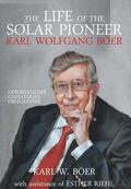 The Life of the Solar Pioneer Karl Wolfgang Ber: Opportunities Challenges Obligations