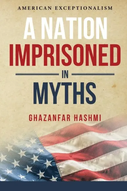 Ghazanfar Hashmi - Nation Imprisoned in Myths, E-bok. Tillgänglighet: Lägg i varukorg