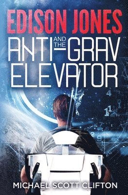 Michael Scott Clifton - Edison Jones and The ANTI-GRAV Elevator, Häftad