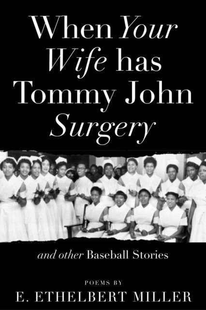 E. Ethelbert Miller - When Your Wife Has Tommy John Surgery and Other Baseball Stories, E-bok