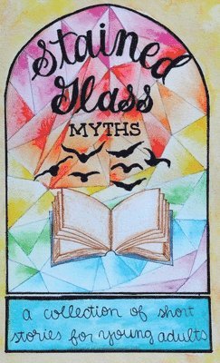 Jordan Nelson, Max Dreyfuss, Huda Haque - Stained Glass Myths, Inbunden