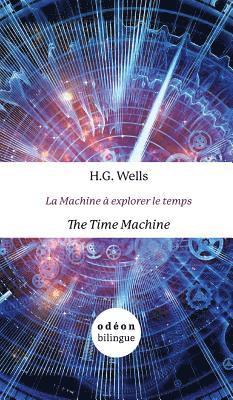 H G Wells - Time Machine / La Machine à explorer le temps, Inbunden