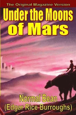Edgar Rice Burroughs, Normal Bean - Under the Moons of Mars, Häftad