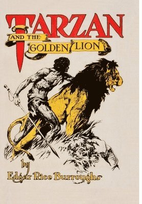 Edgar Rice Burroughs - Tarzan and the Golden Lion, Inbunden
