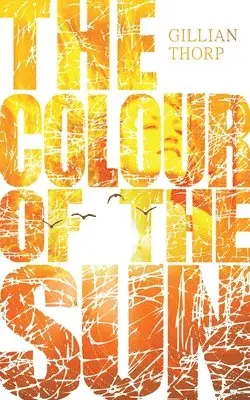 Gillian Thorp - Colour of the Sun, Häftad. Tillgänglighet: Lägg i varukorg