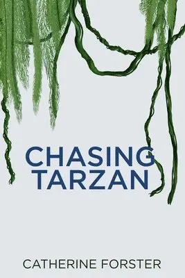 Catherine Forster - Chasing Tarzan, Häftad. Tillgänglighet: Lägg i varukorg