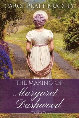 Carol Pratt Bradley - Making of Margaret Dashwood, Häftad