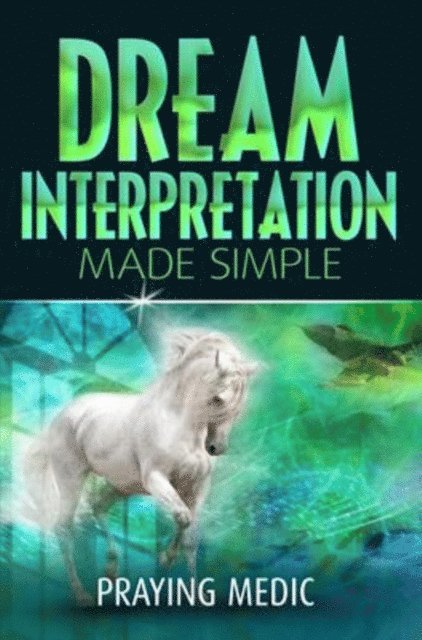 Praying Medic, Denise Hayes - Dream Interpretation Made Simple, E-bok