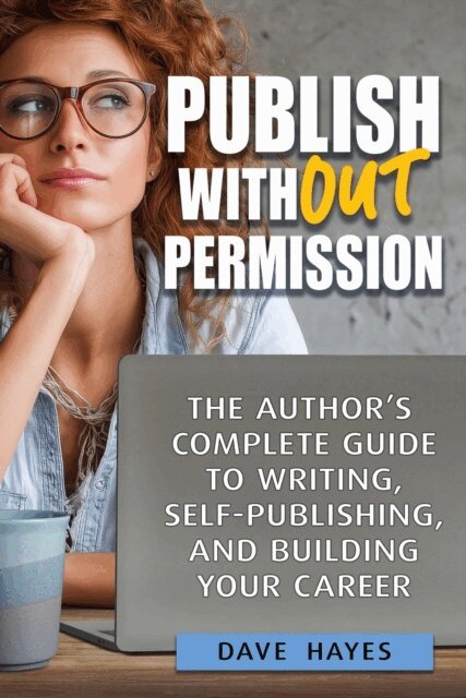 Dave Hayes - Publish Without Permission, E-bok