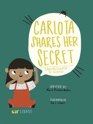Maria Rosana Mestre, Ana C. Esparza Sarabia - Carlota Shares Her Secret/ Carlota cuenta su secreto, Inbunden
