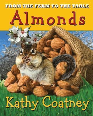 Kathy Coatney - From the Farm to the Table Almonds, Häftad