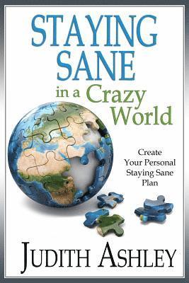 Judith Ashley - Staying Sane in A Crazy World, Häftad