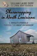 Sharecropping in North Louisiana: A Family's Struggle Through the Great Depression
