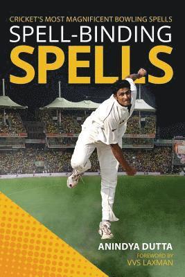 Anindya Dutta - Spell-Binding Spells: Cricket's Most Magnificent Bowling Spells, Häftad. Tillgänglighet: Lägg i varukorg