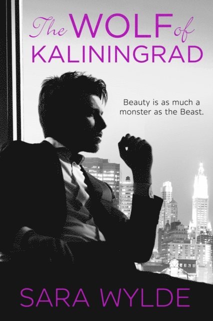 Sara Wylde - Wolf of Kaliningrad: A Dark Mobster Romance, E-bok