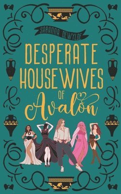 Saranna Dewylde - Desperate Housewives of Avalon, Häftad