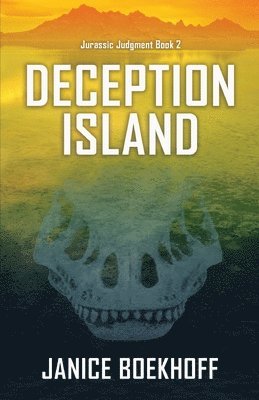 Janice Boekhoff - Deception Island (Jurassic Judgment Book 2), Häftad