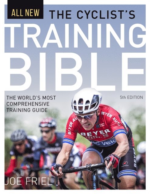 Joe Friel - Cyclist's Training Bible, 5th Ed., E-bok