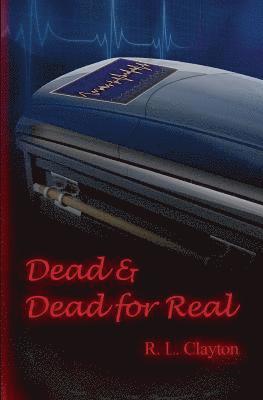 Robert L. Clayton - Dead & Dead for Real: A Paranormal Terrorist Thriller, Häftad