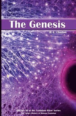 Robert L. Clayton - The Genesis: Volume 3 of the Evolution River Series, Häftad