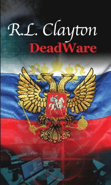 Robert L Clayton - DeadWare, E-bok