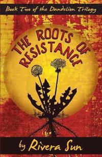 Roots of Resistance