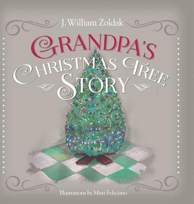 J William Zoldak - Grandpa's Christmas Tree Story, Inbunden. Tillgänglighet: Lägg i varukorg
