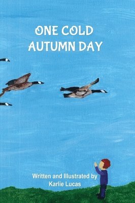 Karlie Marie Lucas - One Cold Autumn Day, Inbunden