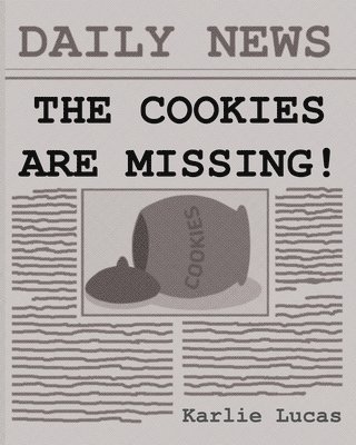 Karlie M Lucas - Cookies Are Missing!, Häftad