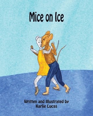 Karlie M Lucas - Mice on Ice, Häftad