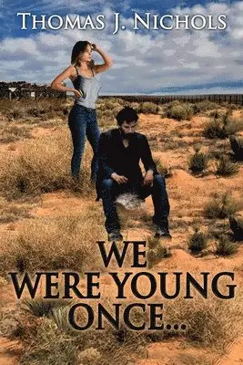 Thomas J. Nichols - We Were Young Once..., Häftad. Tillgänglighet: Lägg i varukorg