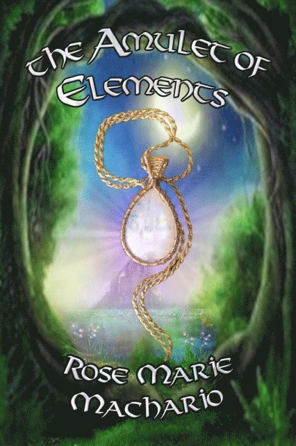 Rose Marie Machario - Amulet of Elements, E-bok