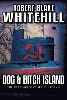 Robert Blake Whitehill - Dog & Bitch Island, Häftad