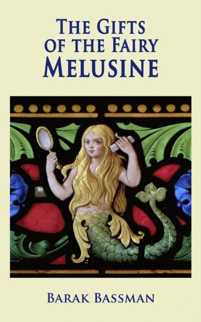 Barak Bassman - Gifts of the Fairy Melusine, E-bok
