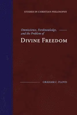 Graham C Floyd - Omniscience, Foreknowledge, and the Problem of Divine Freedom, Häftad. Tillgänglighet: Lägg i varukorg