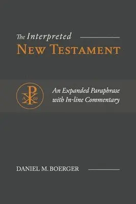 Daniel M Boerger - Interpreted New Testament, Häftad. Tillgänglighet: Lägg i varukorg