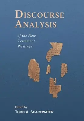 Todd A Scacewater - Discourse Analysis of the New Testament Writings, Inbunden. Tillgänglighet: Lägg i varukorg