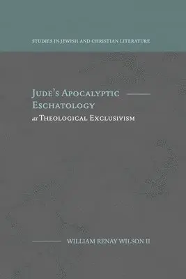 William R Wilson - Jude's Apocalyptic Eschatology as Theological Exclusivism, Häftad. Tillgänglighet: Lägg i varukorg