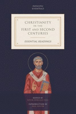 Kevin Douglas Hill - Christianity in the First and Second Centuries, Häftad