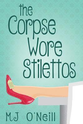 M J O'Neill - Corpse Wore Stilettos, Häftad