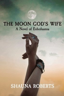 Shauna Roberts - Moon God's Wife, Häftad
