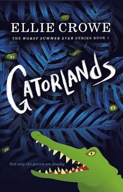 Ellie Crowe - Gatorlands: The Worst Summer Ever Series Book 1, E-bok